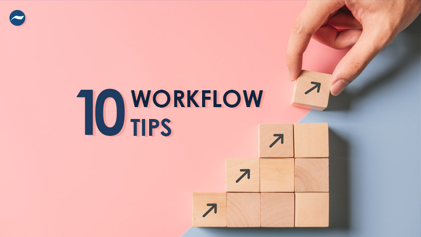 workflow tips