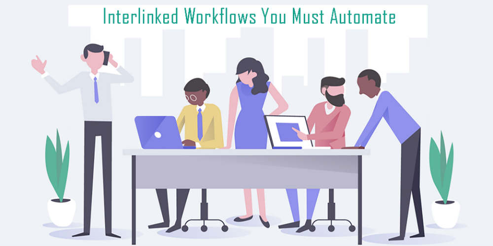 3 Interlinked Workflows Every SMB must Automate