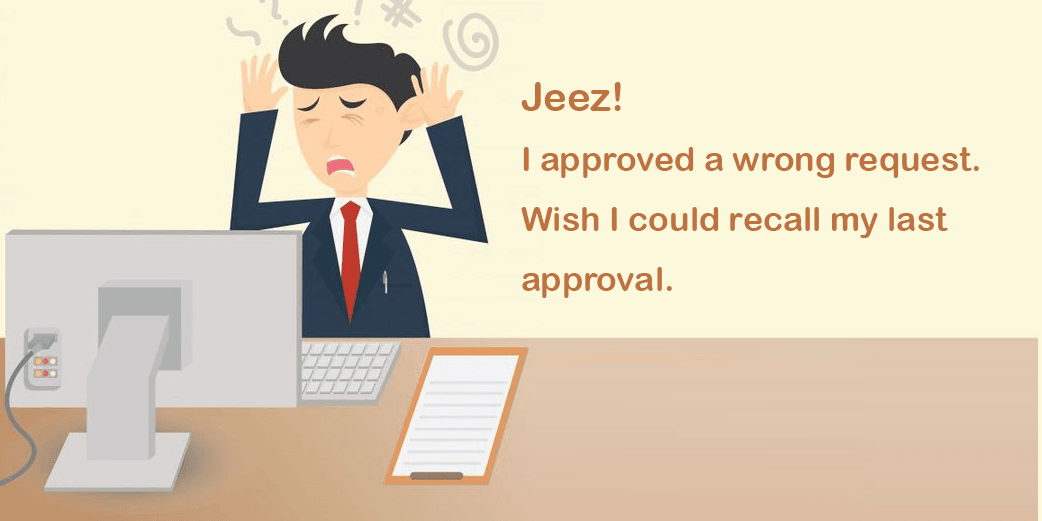Have you ever wished to recall your approval process?